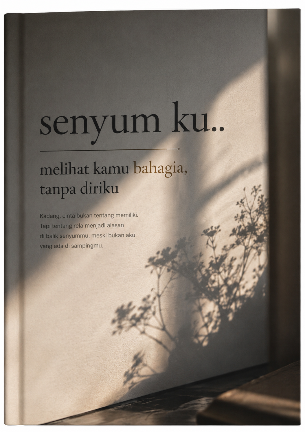 Senyumku... Melihat Kamu Bahagia, Tanpa Diriku